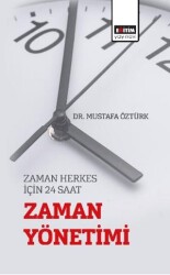 Zaman Herkes için 24 Saat Zaman Yönetimi - Eğitim Yayınevi - Bilimsel Eserler