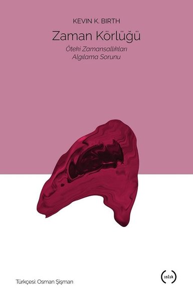 Zaman Körlüğü - Islık Yayınları