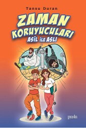 Zaman Koruyucuları Asil ile Aslı - Puslu Yayıncılık