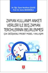 Zaman Kullanım Anketi Verileri ile Boş Zaman Tercihlerinin Belirlenmesi - Ekin Basım Yayın