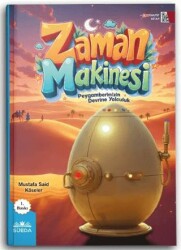 Zaman Makinesi Peygamberimizin Devrine Yolculuk - Süeda Basım Yayın