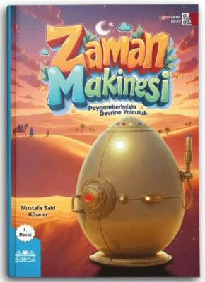 Zaman Makinesi Peygamberimizin Devrine Yolculuk - 1