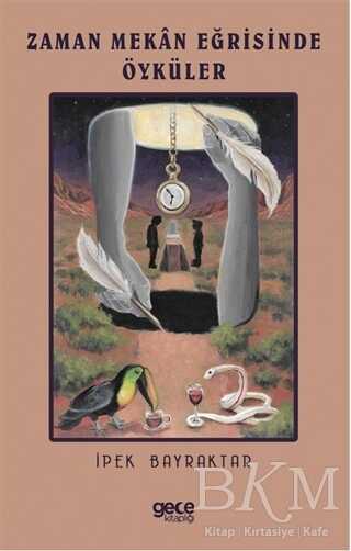 Zaman Mekan Eğrisinde Öyküler - Gece Kitaplığı