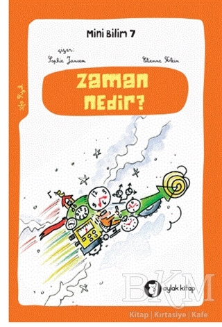 Zaman Nedir ? - Mini Bilim 7 - Aylak Kitap