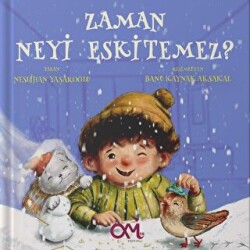 Zaman Neyi Eskitemez? - Omes Çocuk