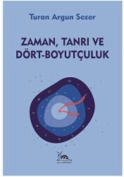 Zaman, Tanrı ve Dört - Boyutçuluk - Sarmal Kitabevi