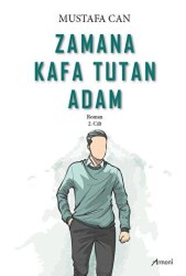 Zamana Kafa Tutan Adam - Armoni Yayıncılık