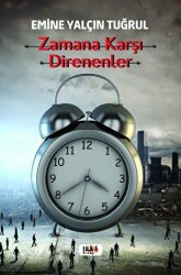 Zamana Karşı Direnenler - Tilki Kitap