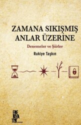 Zamana Sıkışmış Anlar Üzerine - Edebiyatist