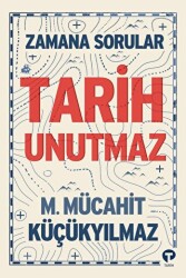 Zamana Sorular - Tarih Unutmaz - Turkuvaz Kitap