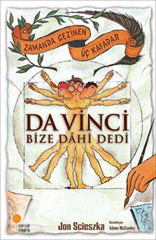 Zamanda Gezinen Üç Kafadar - Da Vinci Bize Dahi Dedi - Günışığı Kitaplığı