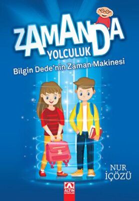 Zamanda Yolculuk - Bilgin Dede`nin Zaman Makinesi - 1