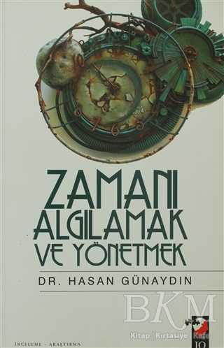 Zamanı Algılamak ve Yönetmek - IQ Kültür Sanat Yayıncılık
