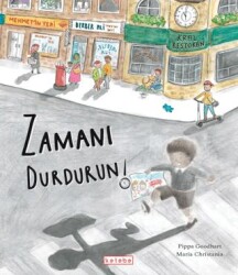 Zamanı Durdurun! - Ketebe Çocuk