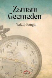 Zamanı Geçmeden - Kırmızı Çatı Yayınları