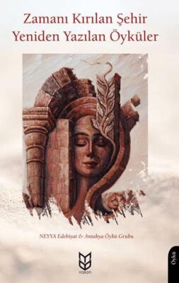 Zamanı Kırılan Şehir Yeniden Yazılan Öyküler - 1