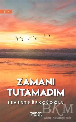 Zamanı Tutamadım - Gülnar Yayınları