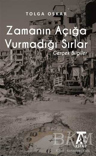 Zamanın Açığa Vurmadığı Sırlar - Kitap At Yayınları