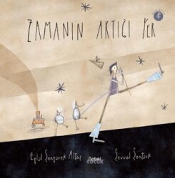 Zamanın Aktığı Yer, Zamanın Durduğu Yer - Nobel Çocuk