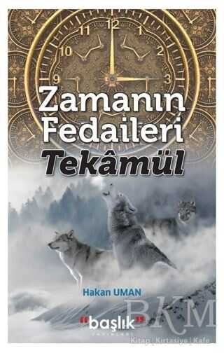 Zamanın Fedaileri - Tekamül - Başlık Yayınları