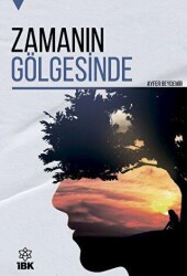 Zamanın Gölgesinde - İBK - İz Bırakan Kalemler