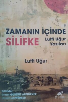 Zamanın İçinde Silifke Lütfi Ugur Yazıları - 1