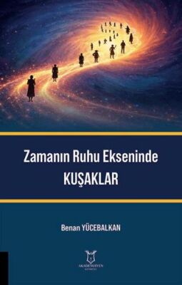 Zamanın Ruhu Ekseninde Kuşaklar - 1