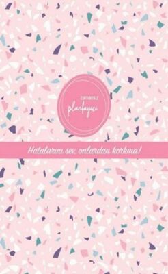 Zamansız Planlayıcı - Hatalarını Sev, Onlardan Korkma! - 1