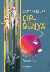 Zamansızlar - Çipdünya - Tudem Yayınları