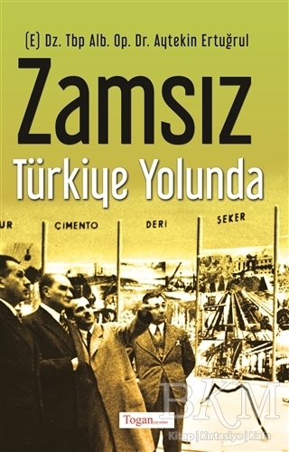 Zamsız Türkiye Yolunda - Togan Yayıncılık