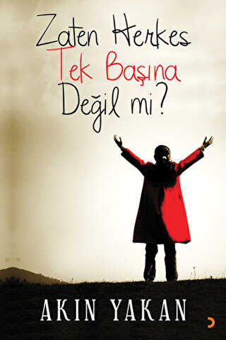 Zaten Herkes Tek Başına Değil mi? - Cinius Yayınları