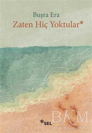 Zaten Hiç Yoktular - Sel Yayıncılık