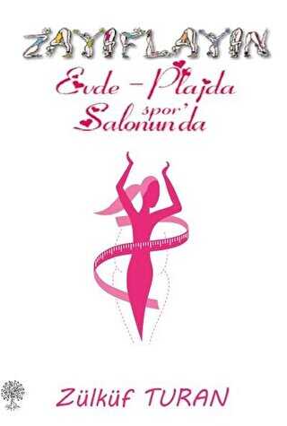 Zayıflayın - Evde - Plajda Spor Salonunda - Platanus Publishing