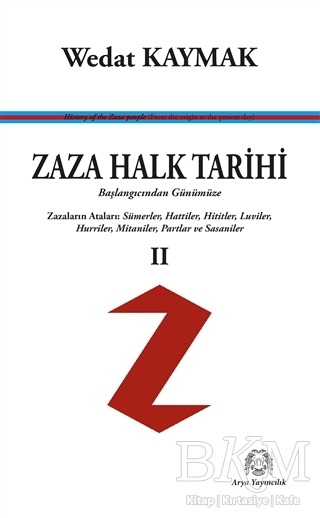 Zaza Halk Tarihi 2 - Başlangıcından Günümüze - Arya Yayıncılık