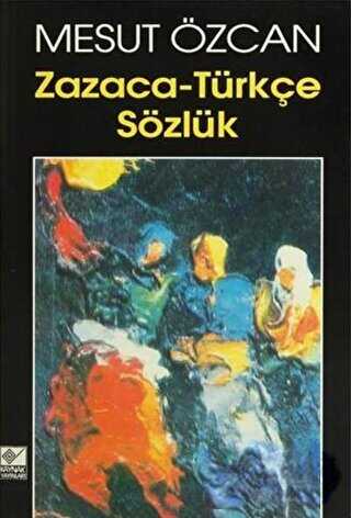 Zazaca-Türkçe Sözlük - Kaynak Yayınları