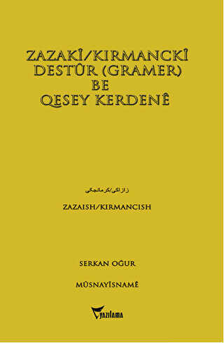 Zazaki-Kırmancki Destur Gramer Be Qesey Kerdene - Yazılama Yayınevi