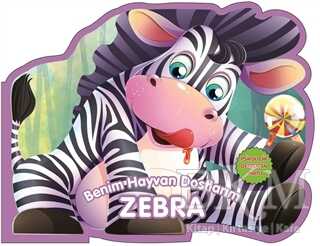 Zebra - Benim Hayvan Dostlarım - 0-6 Yaş Yayınları