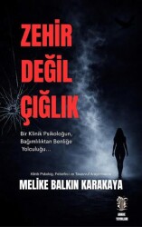 Zehir Değil Çığlık - Arkhe Yayınları