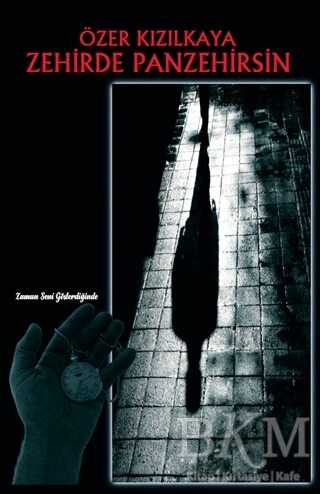 Zehirde Panzehirsin - Platanus Publishing