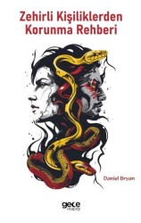 Zehirli Kişiliklerden Korunma Rehberi - Gece Kitaplığı