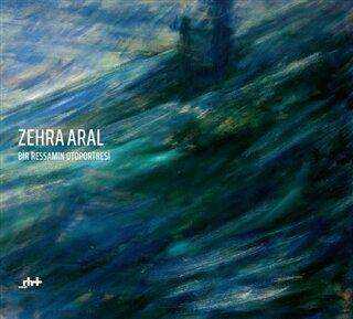 Zehra Aral - Bir Ressamın Otoportresi