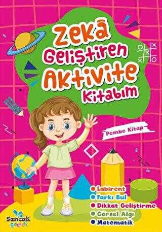 Zeka Geliştiren Aktivite Kitabım - Pembe Kitap - Sancak Çocuk