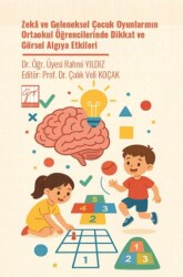 Zeka ve Geleneksel Çocuk Oyunlarının Ortaokul Öğrencilerinde Dikkat ve Görsel Algıya Etkileri - Gazi Kitabevi