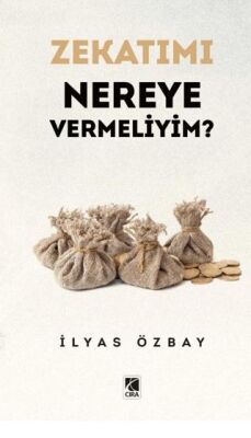 Zekatımı Nereye Vermeliyim? - 1