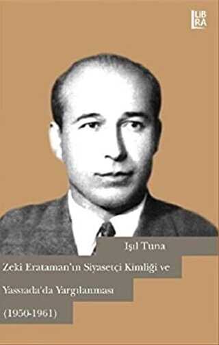 Zeki Erataman’ın Siyasetçi Kimliği ve Yassıada’da Yargılanması 1950-1961
