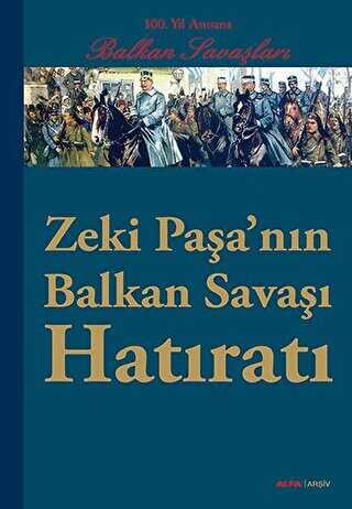 Zeki Paşa’nın Balkan Savaşı Hatıratı