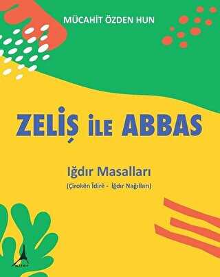 Zeliş ile Abbas - Iğdır Masalları - 1