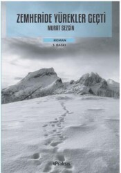 Zemheride Yürekler Geçti - Praksis Yayınları