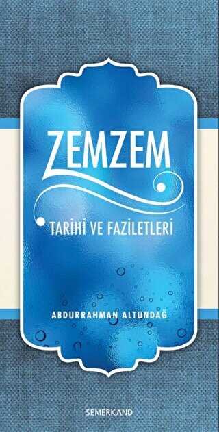 ZEMZEM TARİHİ VE FAZİLETLERİ - Semerkand Yayınları