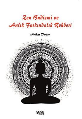 Zen Budizmi ve Anlık Farkındalık Rehberi - 1